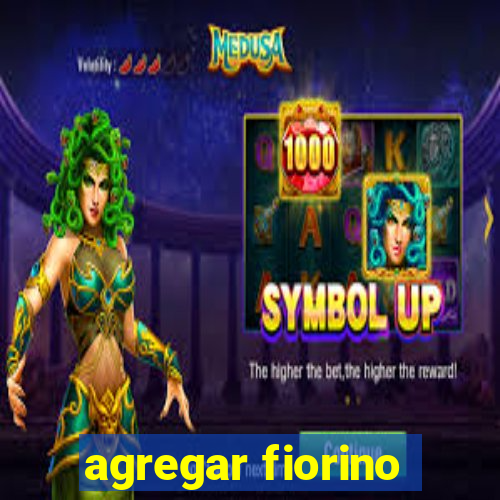 agregar fiorino